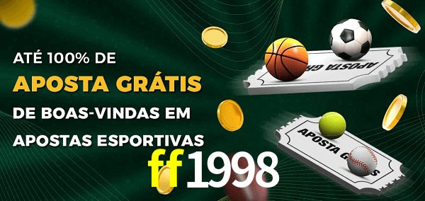 ff1998 Ate 100% de Aposta Gratis