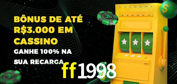 ff1998 melhor bônus de depósito